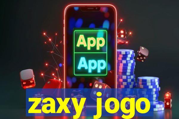 zaxy jogo